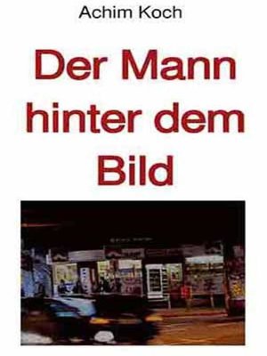 cover image of Der Mann hinter dem Bild